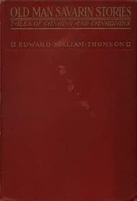 Old Man Savarin Stories: Tales of Canada and Canadians book cover