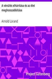 A vénülés elhárítása és az élet meghosszabbítása
Célszerű életmóddal és gyógyeszközökkel book cover