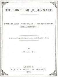 The British Jugernath: Free trade! Fair trade!! Reciprocity!!! Retaliation!!!!