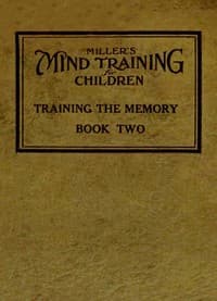 Miller's Mind training for children Book 2 (of 3)
A practical training for successful living; Educational games that train the senses
