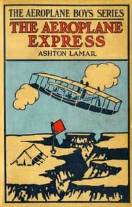 The Aeroplane Express; or, The Boy Aeronaut's Grit book cover