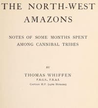 The North-West Amazons: Notes of some months spent among cannibal tribes