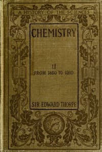 History of Chemistry, Volume 2 (of 2)
From 1850 to 1910