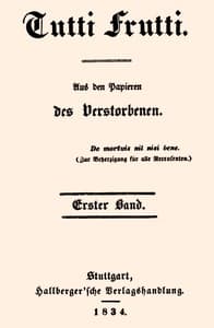Tutti Frutti, Erster Band (von 5)
Aus den Papieren des Verstorbenen