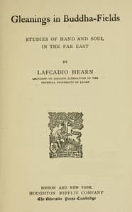 Gleanings in Buddha-Fields: Studies of Hand and Soul in the Far East book cover
