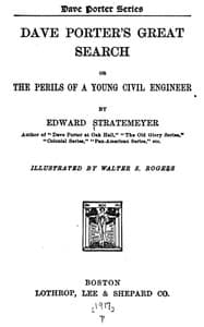 Dave Porter's Great Search; Or, The Perils of a Young Civil Engineer