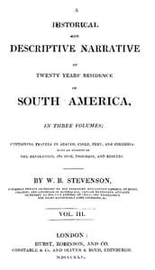 Historical and descriptive narrative of twenty years' residence in South America (Vol 3 of 3)
Containing travels in Arauco, Chile, Peru, and Colombia; with an account of the revolution, its rise, progress, and results