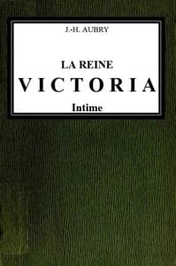 La reine Victoria intime
Ouvrage illustré de 60 gravures d'après des photographies et des documents inédits