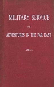 Military Service and Adventures in the Far East: Vol. 1 (of 2)
Including Sketches of the Campaigns Against the Afghans in 1839, and the Sikhs in 1845-6.