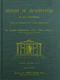 A History of Architecture in all Countries, Volume 1, 3rd ed.
From the Earliest Times to the Present Day