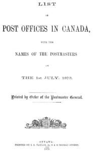 List of Post Offices in Canada, with the Names of the Postmasters ... 1873