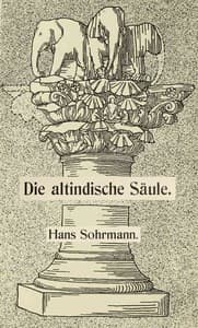Die altindische Säule: Ein Beitrag zur Säulenkunde