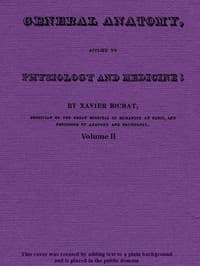 General Anatomy, Applied to Physiology and Medicine, Vol. 2 (of 3)