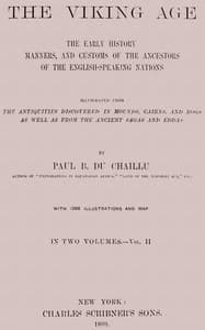 The Viking Age. Volume 2 (of 2)
The early history, manners, and customs of the ancestors of the English-speaking nations