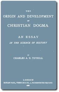 The Origin and Development of Christian Dogma: An essay in the science of history book cover