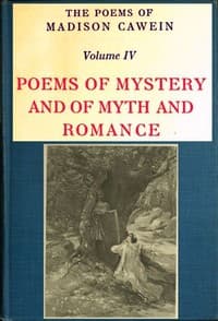 The Poems of Madison Cawein, Volume 4 (of 5)
Poems of mystery and of myth and romance