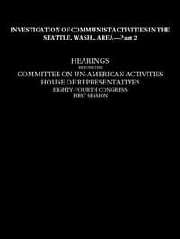 Investigation of Communist activities in Seattle, Wash., Area, Hearings, Part 2 book cover