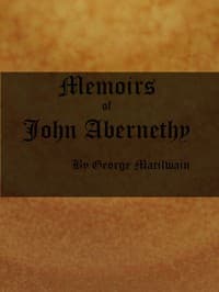 Memoirs of John Abernethy
With a View of His Lectures, His Writings, and Character; with Additional Extracts from Original Documents, Now First Published