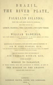 Brazil, the River Plate, and the Falkland Islands
With the Cape Horn route to Australia. Including notices of Lisbon, Madeira, the Canaries, and Cape Verde.