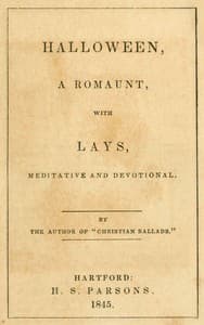 Halloween, a Romaunt; with Lays Meditative and Devotional