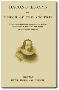 Bacon's Essays, and Wisdom of the Ancients book cover