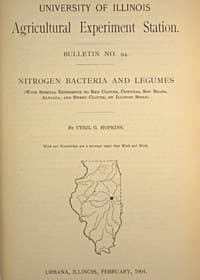 Nitrogen Bacteria and Legumes
With special reference to red clover, cowpeas, soy beans, alfalfa, and sweet clover, on Illinois soils