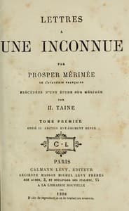 Lettres à une inconnue, Tome Premier
Précédée d'une étude sur P. Mérimée par H. Taine