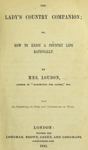 The Lady's Country Companion; Or, How to Enjoy a Country Life Rationally