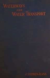 Waterways and Water Transport in Different Countries
With a description of the Panama, Suez, Manchester, Nicaraguan, and other canals.