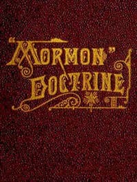 "Mormon" Doctrine Plain and Simple; Or, Leaves from the Tree of Life