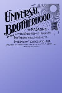Universal Brotherhood, Volume XIII, No. 10, January 1899
A Magazine Devoted to the Brotherhood of Humanity, the Theosophical Movement, Philosophy, Science and Art