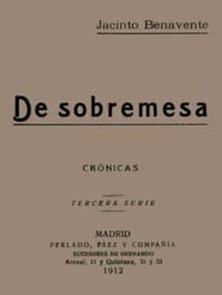 De Sobremesa; crónicas, Tercera Parte (de 5)