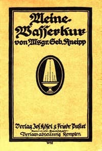 Meine Wasser-Kur
Durch mehr als 40 Jahre erprobt und geschrieben zur Heilung der Krankheiten und Erhaltung der Gesundheit