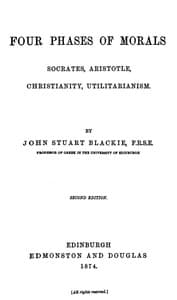 Four Phases of Morals: Socrates, Aristotle, Christianity, Utilitarianism book cover