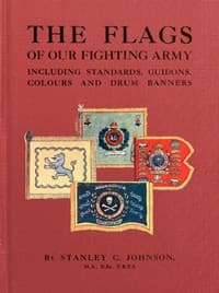 The Flags of Our Fighting Army
Including standards, guidons, colours and drum banners