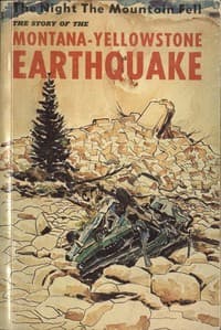 The Night the Mountain Fell: The Story of the Montana-Yellowstone Earthquake book cover