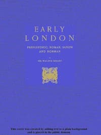 Early London: Prehistoric, Roman, Saxon and Norman
