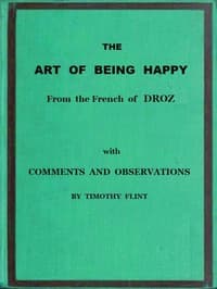 The Art of Being Happy
In a Series of Letters from a Father to His Children: with Observations and Comments