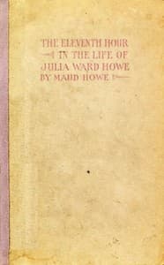 The eleventh hour in the life of Julia Ward Howe