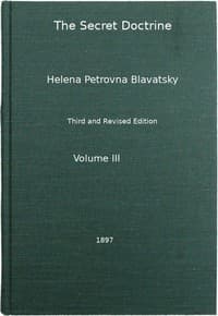The Secret Doctrine, Vol. 3 of 4
The Synthesis of Science, Religion, and Philosophy