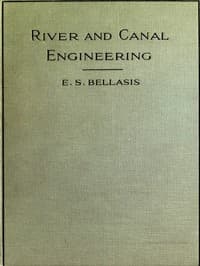 River and Canal Engineering, the characteristics of open flowing streams, and the principles and methods to be followed in dealing with them.