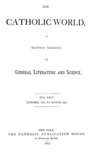 Catholic World, Vol. 24, October, 1876, to March, 1877
A Monthly Magazine of General Literature and Science book cover