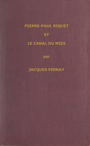 Un grand français du XVIIme siècle: Pierre Paul Riquet et le canal du Midi book cover