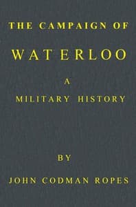 The Campaign of Waterloo: A Military History
Third Edition