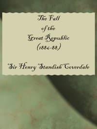 The Fall of the Great Republic (1886-88)