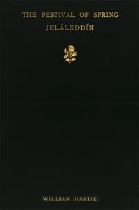 The Festival of Spring, from the Díván of Jeláleddín
Rendered in English Gazels after Rückert's Versions, with an Introduction and a Criticism of the Rubáiyát of Omar Khayyám book cover