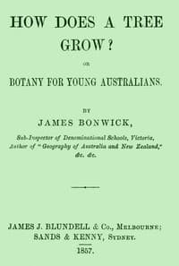 How Does a Tree Grow? Or, Botany for Young Australians