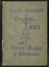Doctor Quintard, Chaplain C.S.A. and Second Bishop of Tennessee
Being His Story of the War (1861-1865)