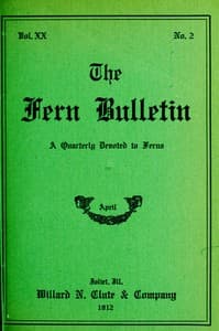 The Fern Bulletin, April 1912
A Quarterly Devoted to Ferns book cover