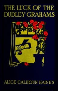The Luck of the Dudley Grahams
As Related in Extracts from Elizabeth Graham's Diary book cover